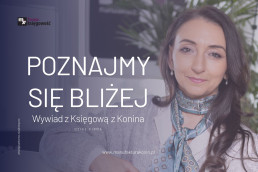 Poznajmy się bliżej - wywiad z Księgową z Konina Twoją Księgową